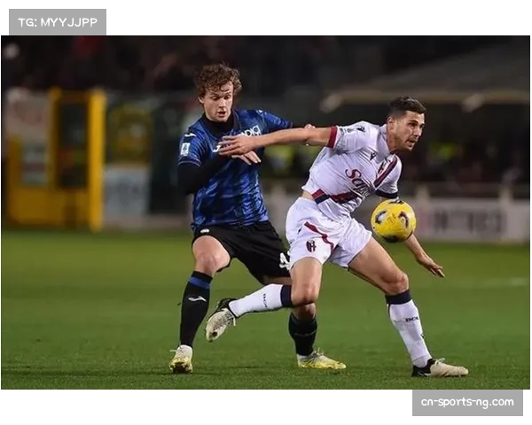 本赛季意甲黑马博洛尼亚稳居前五 攻防平衡表现亮眼